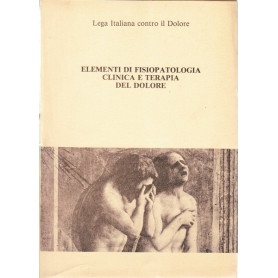 Elementi di fisiopatologia clinica e terapia del dolore