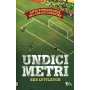 Undici metri. Arte e psicologia del calcio di rigore