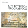 Biblioteca geographica - Mostra di opere a stampa (secc. XV-XIX) Catalogo