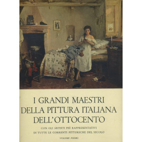 I grandi della pittura italiana dell'ottocento. Volume primo e secondo