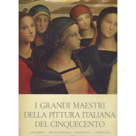 I grandi maestri della pittura italiana del cinquecento