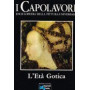 L'età  gotica - I Capolavori. Vol. II