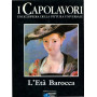 L'età  barocca - I Capolavori. Vol. VI