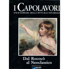 Dal Rococò al Neoclassico - I Capolavori. Vol. VII