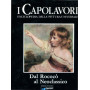 Dal Rococò al Neoclassico - I Capolavori. Vol. VII