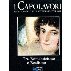 Tra Romanticismo e Realismo - I Capolavori. Vol. VIII
