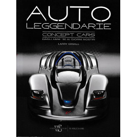 Auto leggendarie. Dagli anni '30 ai giorni nostri