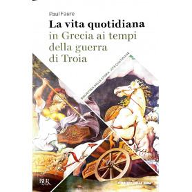 La vita quotidiana in grecia ai tempi della guerra di Troia