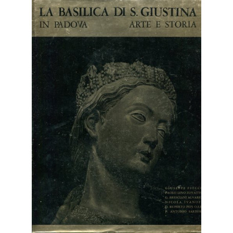 La Basilica di S. Giustina in Padova - arte e storia