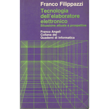 Tecnologia dell\'elaboratore elettronico. Situazione attuale e prospettiva