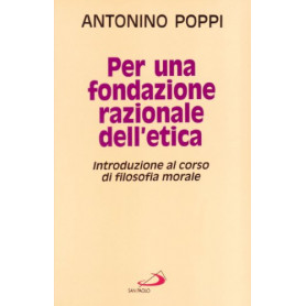 Per una fondazione razionale dell\'etica. Introduzione al corso di filosofia morale