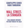 Wall Street: la stangata. Cosa abbiamo imparato per non perdere pià¹ soldi