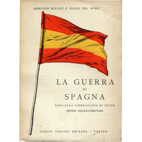 La guerra di Spagna sino alla liberazione di Gijon - sintesi politico-militare