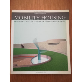 Mobility housing. Residenze collettive per persone limitate nella mobilità . Ediz. inglese