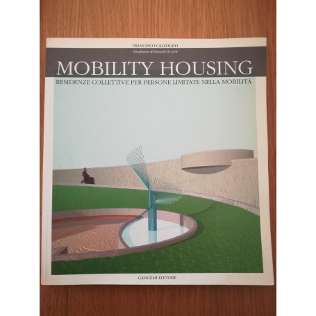 Mobility housing. Residenze collettive per persone limitate nella mobilità . Ediz. inglese