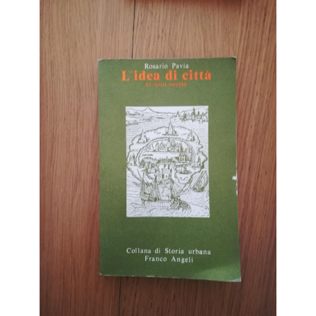 L'idea di città  XV -XVIII secolo