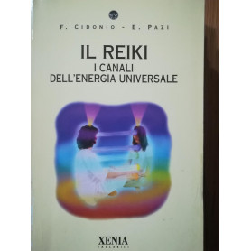 Il Reiki. I canali dell\'energia universale