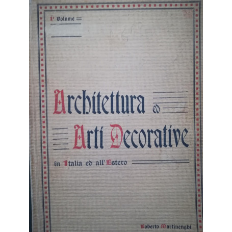 Architettura ed arti decorative Vol. 1
