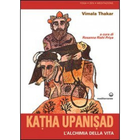 Katha upanisad. L'alchimia della vita