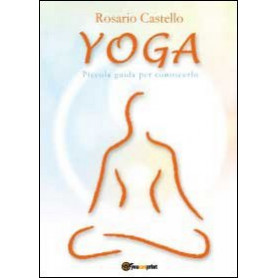 Yoga. Piccola guida per conoscerlo