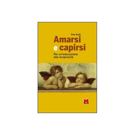 Amarsi e capirsi. Per un'educazione alla reciprocità