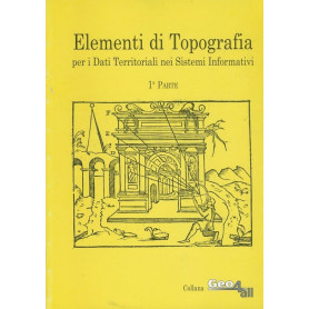 Elementi di topografia per i dati territoriali nei sistemi informativi. 2 volumi