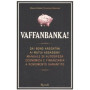 Vaffanbanka!