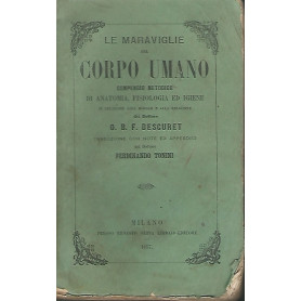 LE MARAVIGLIE DEL CORPO UMANO.Compendio metodico di anatomia
