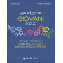 Restare giovani si può. Stimola il cervello e allena la curiosità  per non invecchiare mai