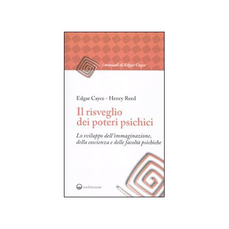 Il risveglio dei poteri psichici. Lo sviluppo dell'immaginazione