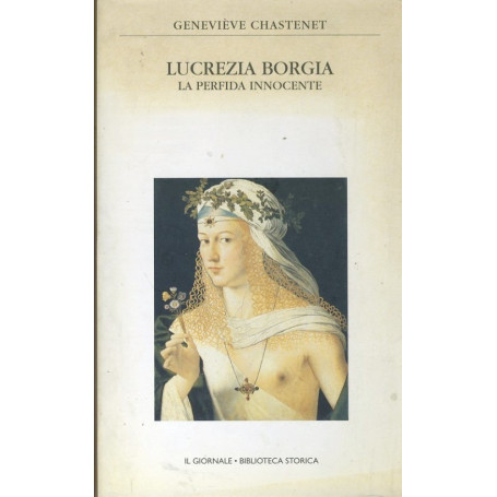 Lucrezia Borgia. La perfida innocente