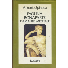 Paolina BOnaparte. L'amante imperiale