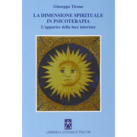 La dimensione spirituale in psicoterapia. L'apparire della luce interiore