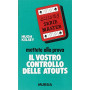 Mettete alla prova il vostro controllo delle atouts