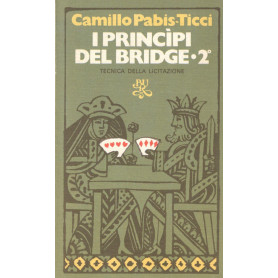 I principi del bridge. 2° tecnica della licitazione