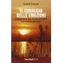 Il coraggio delle emozioni. Energie per la vita
