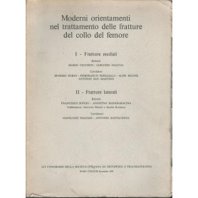 MODERNI ORIENTAMENTI NEL TRATTAMENTO DELLE FRATTURE DEL COLLO E DEL FEMORE