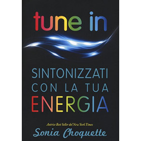 Tune in. Sintonizzati con la tua energia
