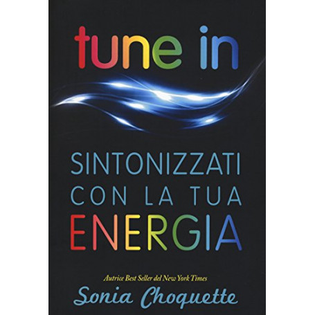 Tune in. Sintonizzati con la tua energia