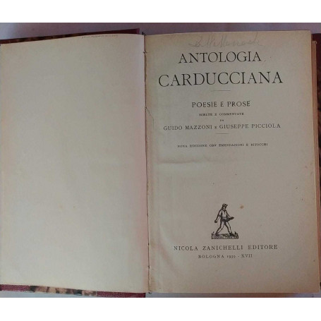 Antologia carducciana. Poesie e prose scelte e commentate da Guido Mazzoni e Giuseppe Picciola.