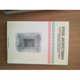 Vivere architettando. Catalogo della mostra (Milano