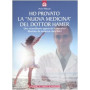 Ho provato la «nuova medicina» del dottor Hamer. Uno straordinario approccio terapeutico illustrato da numerosi casi clinici