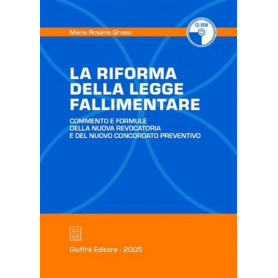 La riforma della legge fallimentare. Commento e formule della nuova revocatoria e del nuovo concordato preventivo. Con CD-ROM