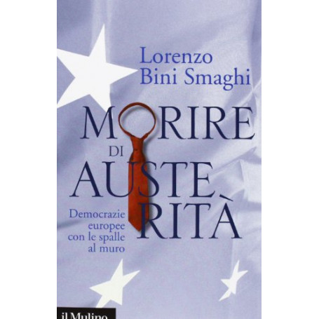 Morire di austerità . Democrazie europee con le spalle al muro