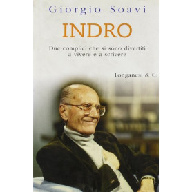 Indro. Due complici che si sono divertiti a vivere e a scrivere