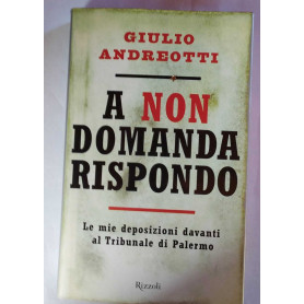 A non domanda rispondo. Le mie deposizioni davanti al Tribunale di Palermo