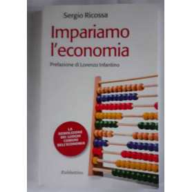 Impariamo l'economia. Prefazione di Lorenzo Infantino