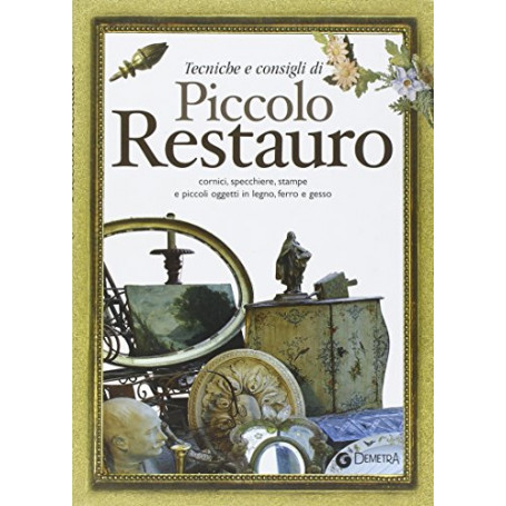 Tecniche e consigli di piccolo restauro. Cornici