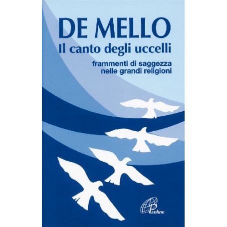 Il canto degli uccelli. Frammenti di saggezza nelle grandi religioni