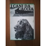 I cani da caccia
